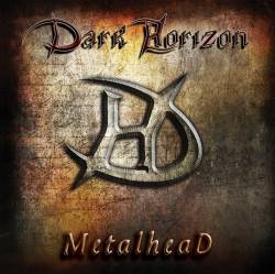 Dark Horizon (ITA) : Metalhead